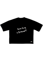 UNISEX ''HOW LONG IS FOREVER?'' BOXY CROPPED FIT T-SHIRT
